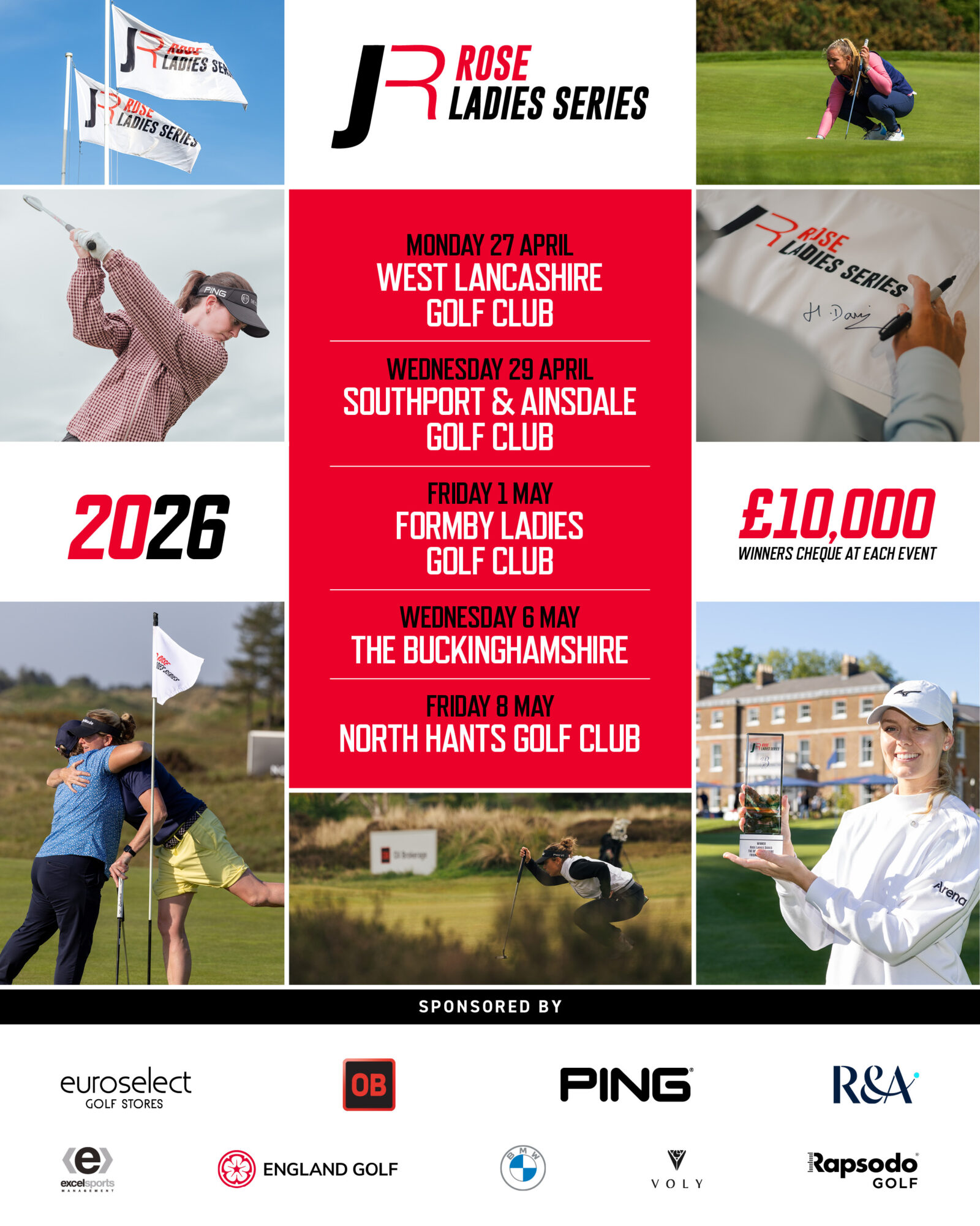 Rose Ladies Series 2026 schedule

- Monday 27 April 2026: West Lancashire Golf Club
- Wednesday 29 April 2026: Southport & Ainsdale Golf Club
- Friday 1 May 2026: Formby Ladies Golf Club
- Wednesday 6 May 2026: The Buckinghamshire
- Friday 8 May 2026: North Hants Golf Club